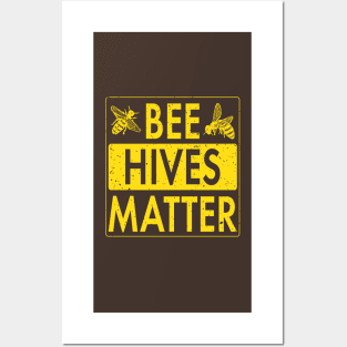 Bee Hives Matter! Cute Beekeeper Shirts & Environmentalist Gifts Posters and Art